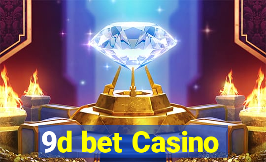 9d bet Casino